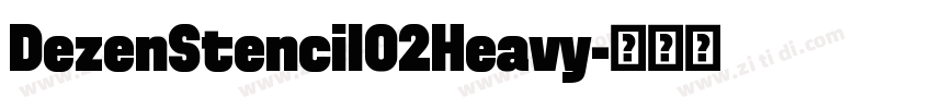 DezenStencil02Heavy字体转换