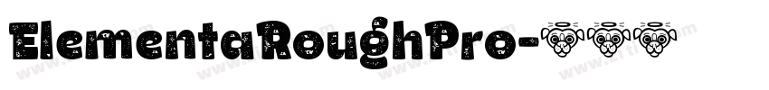 ElementaRoughPro字体转换
