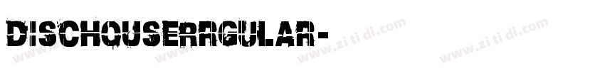 DISCHOUSERrgular字体转换