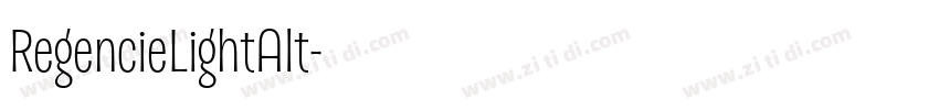 RegencieLightAlt字体转换 RegencieLightAlt字体转换