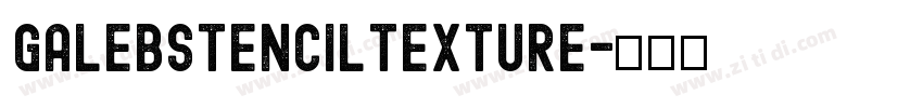 GalebStencilTexture字体转换 GalebStencilTexture字体转换