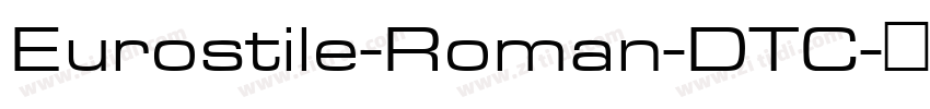Eurostile-Roman-DTC字体转换