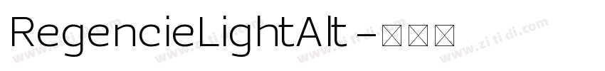 RegencieLightAlt字体转换 RegencieLightAlt字体转换
