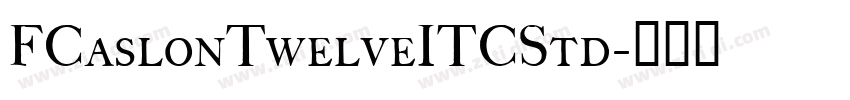 FCaslonTwelveITCStd字体转换