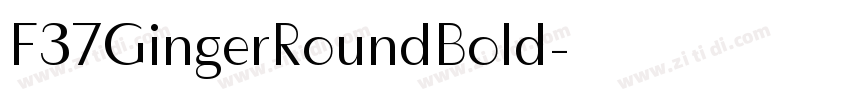 F37GingerRoundBold字体转换
