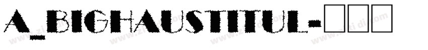 a_BighausTitul字体转换
