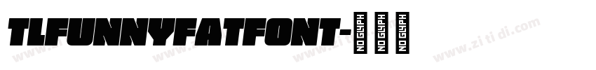TLFunnyFatFont字体转换