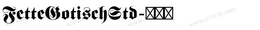 FetteGotischStd字体转换