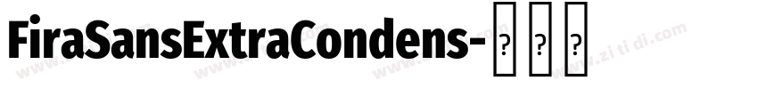 FiraSansExtraCondens字体转换 FiraSansExtraCondens字体转换