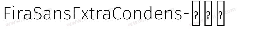 FiraSansExtraCondens字体转换 FiraSansExtraCondens字体转换