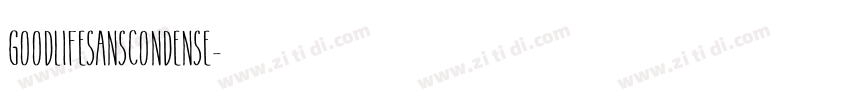 GoodlifeSansCondense字体转换 GoodlifeSansCondense字体转换