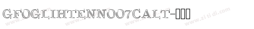 GFoglihtenNoO7calt字体转换