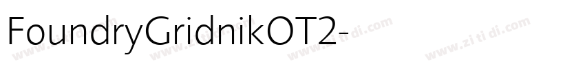FoundryGridnikOT2字体转换 FoundryGridnikOT2字体转换