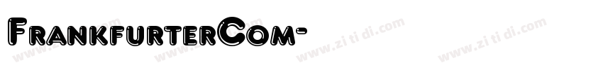 FrankfurterCom字体转换 FrankfurterCom字体转换