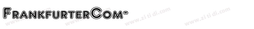 FrankfurterCom字体转换 FrankfurterCom字体转换