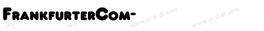FrankfurterCom字体转换 FrankfurterCom字体转换