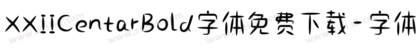 XXIICentarBold字体免费下载字体转换