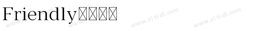 Friendly字体转换