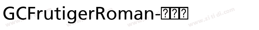 GCFrutigerRoman字体转换