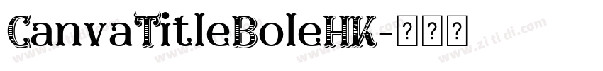 CanvaTitleBoleHK字体转换