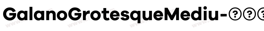GalanoGrotesqueMediu字体转换