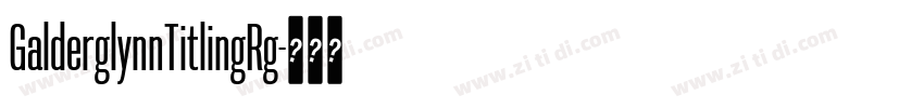 GalderglynnTitlingRg字体转换