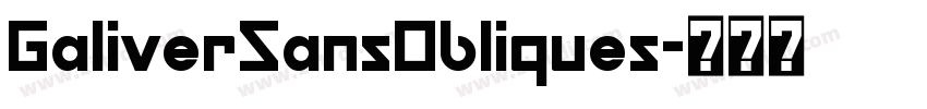 GaliverSansObliques字体转换