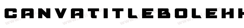 CanvaTitleBoleHK字体转换