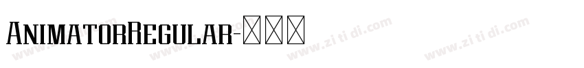 AnimatorRegular字体转换 AnimatorRegular字体转换