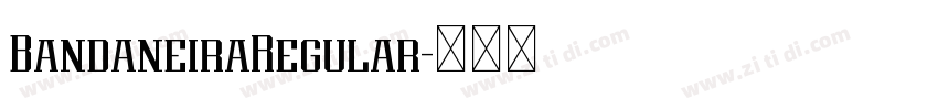 BandaneiraRegular字体转换 BandaneiraRegular字体转换