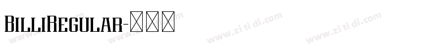 BilliRegular字体转换 BilliRegular字体转换