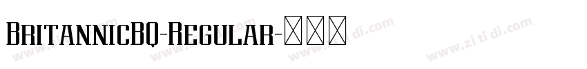 BritannicBQ-Regular字体转换 BritannicBQ-Regular字体转换