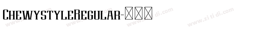 ChewystyleRegular字体转换 ChewystyleRegular字体转换