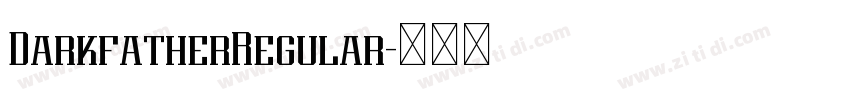 DarkfatherRegular字体转换 DarkfatherRegular字体转换