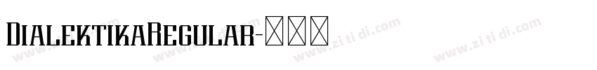 DialektikaRegular字体转换 DialektikaRegular字体转换