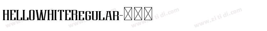 HELLOWHITERegular字体转换 HELLOWHITERegular字体转换