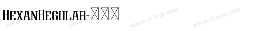 HexanRegular字体转换 HexanRegular字体转换