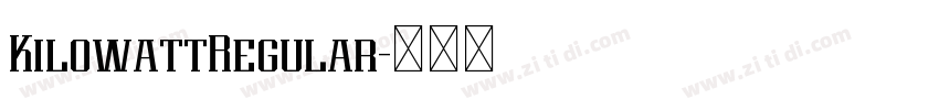 KilowattRegular字体转换 KilowattRegular字体转换