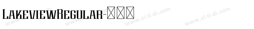 LakeviewRegular字体转换 LakeviewRegular字体转换