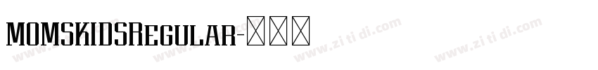 MOMSKIDSRegular字体转换 MOMSKIDSRegular字体转换
