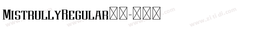MistrullyRegular下载字体转换 MistrullyRegular下载字体转换