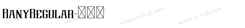 RanyRegular字体转换 RanyRegular字体转换