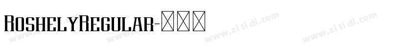 RoshelyRegular字体转换 RoshelyRegular字体转换
