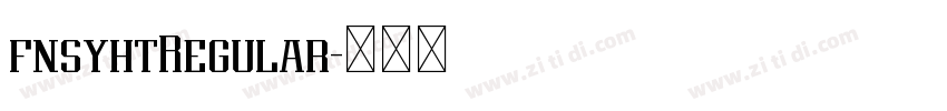 fnsyhtRegular字体转换 fnsyhtRegular字体转换