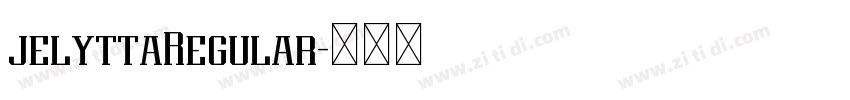 jelyttaRegular字体转换 jelyttaRegular字体转换