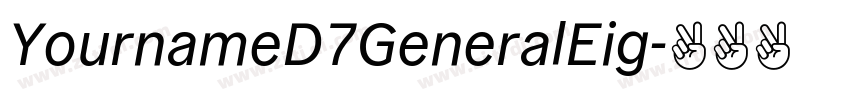 YournameD7GeneralEig字体转换