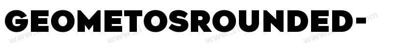 GeometosRounded字体转换 GeometosRounded字体转换