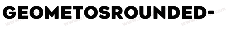 GeometosRounded字体转换 GeometosRounded字体转换