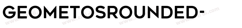 GeometosRounded字体转换 GeometosRounded字体转换