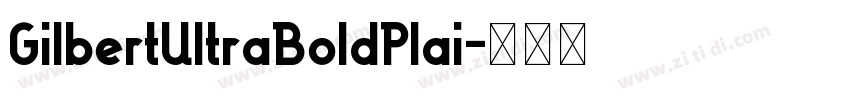 GilbertUltraBoldPlai字体转换